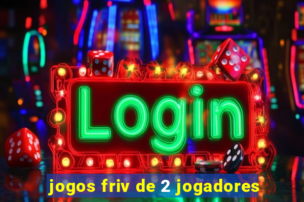 jogos friv de 2 jogadores